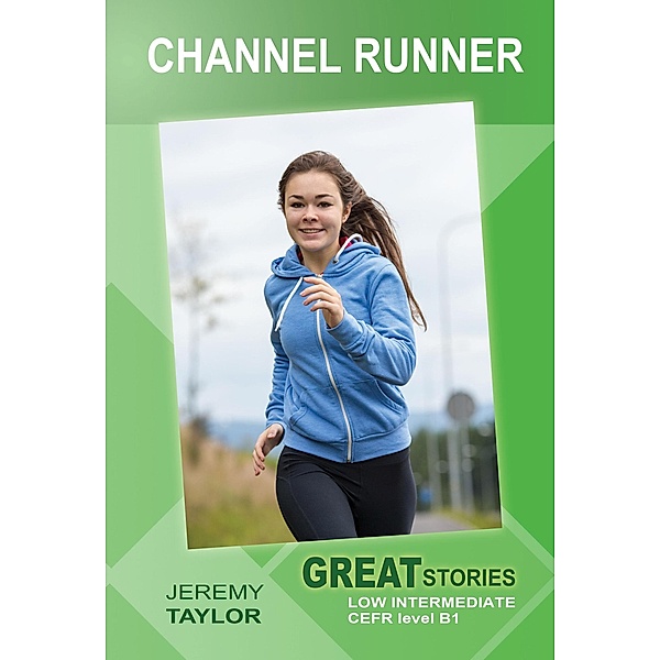 Channel Runner (Great Stories: Low Intermediate) / Wayzgoose Graded Readers, Jeremy Taylor