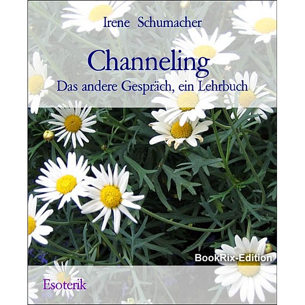 Channeling, Irene Schumacher