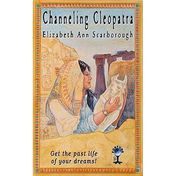 Channeling Cleopatra / Cleopatra Bd.1, Elizabeth Ann Scarborough