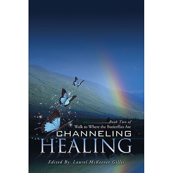 Channeling Healing, Laurel McKeever Gillis