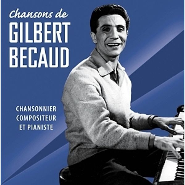 Chansonnier,Compositeur Et Pianiste, Gilbert Becaud