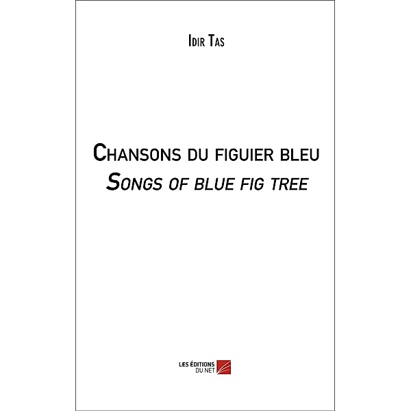 Chansons du figuier bleu / Songs of blue fig tree, Tas Idir Tas
