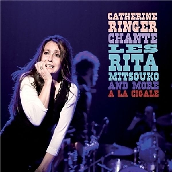 Chante Les Rita Mitsouko (Cd+Dvd), Catherine Ringer