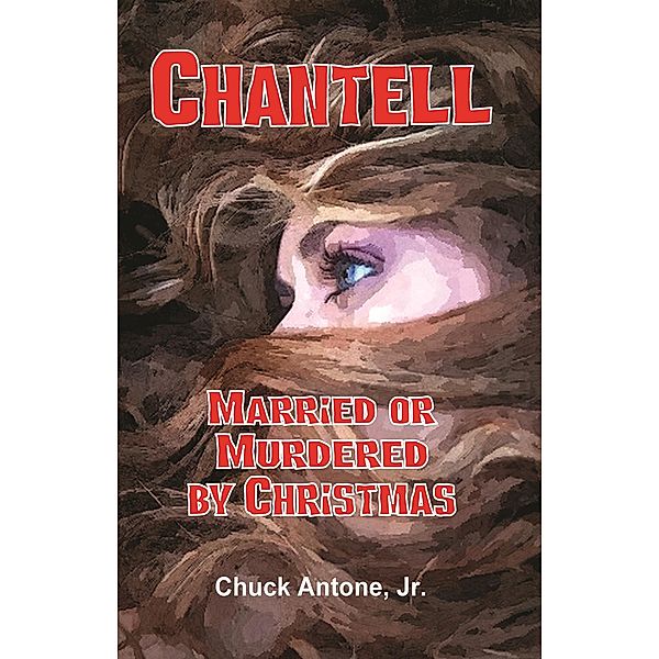 Chantell, Married or Murdered By Christmas, Chuck Antone