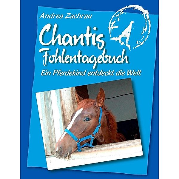Chantis Fohlentagebuch, Andrea Zachrau