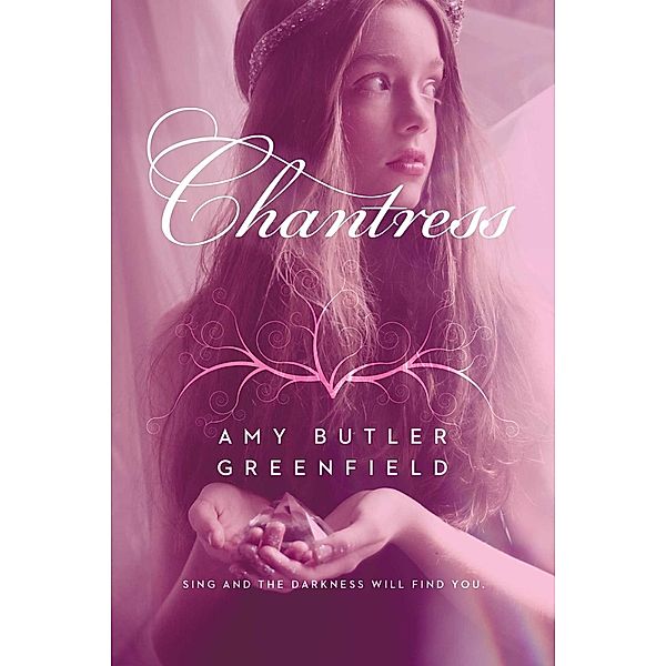 Chantress, Amy Butler Greenfield
