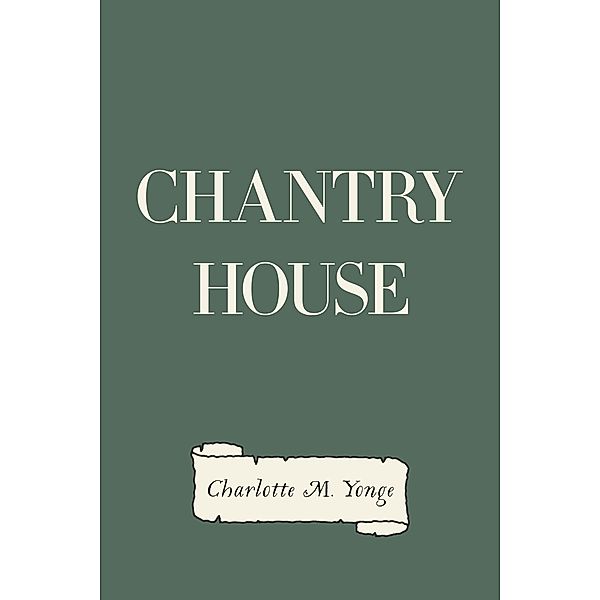 Chantry House, Charlotte M. Yonge