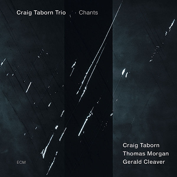 Chants, Craig Taborn, Thomas Morgan, Gerald Cleaver