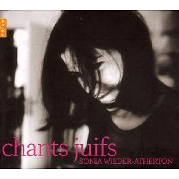 Chants Juifs-Jewish Songs, Sonia Wieder-Atherton, Daria Hovora