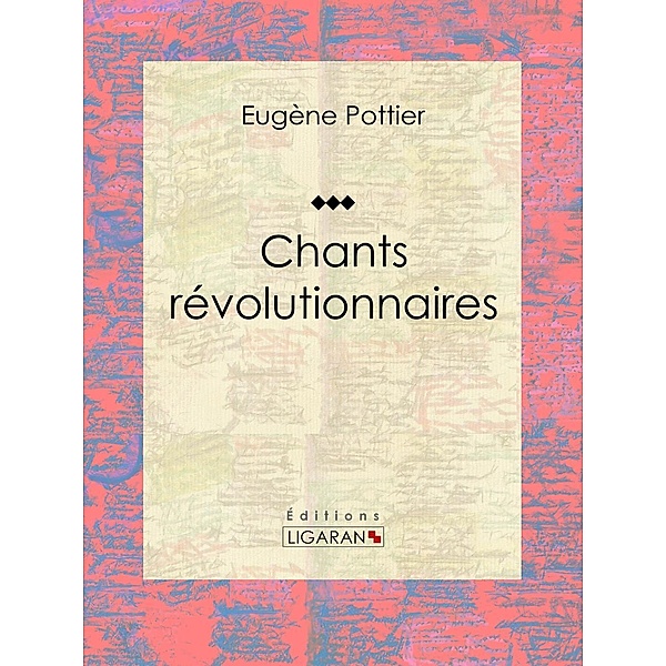 Chants révolutionnaires, Eugène Pottier