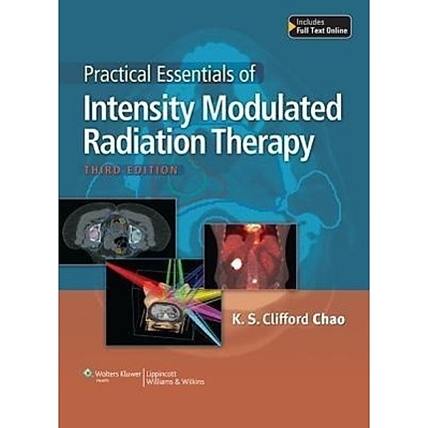 Chao, K: Ess. of Intensity Modulated Radiation Therapy, K. S. Clifford Chao, Tony Wang, Tim Marinetti