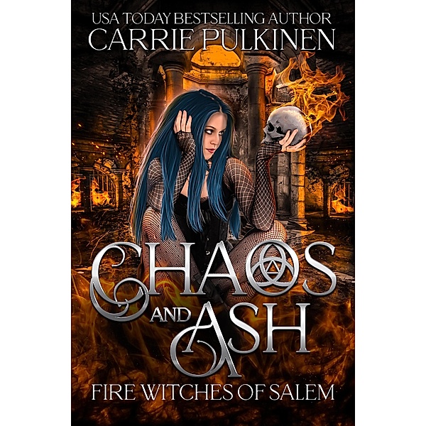 Chaos and Ash (Fire Witches of Salem, #1) / Fire Witches of Salem, Carrie Pulkinen