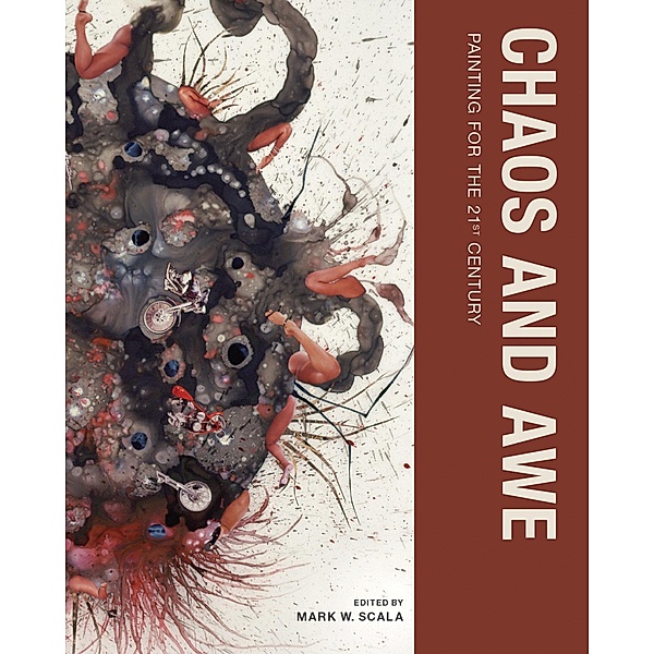 Chaos and Awe - Painting for the 21st Century, Chaos and Awe
