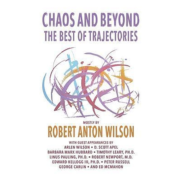 Chaos and Beyond, Robert Anton Wilson