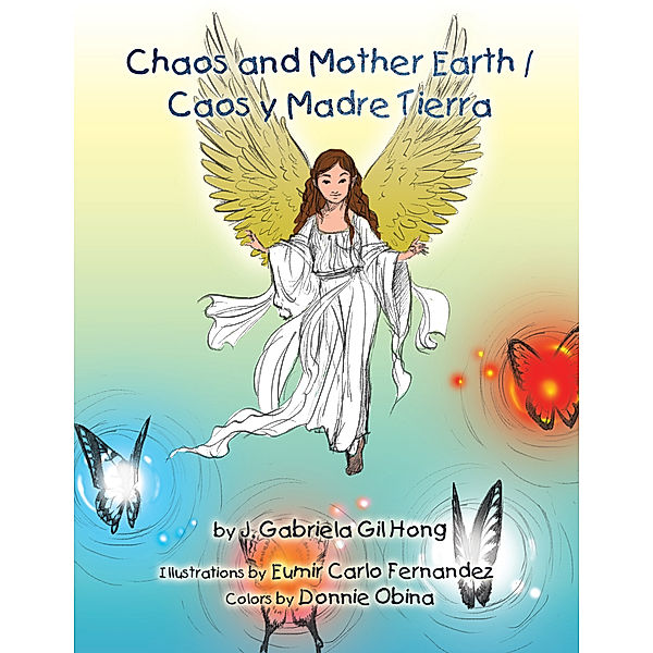 Chaos and Mother Earth / Caos Y Madre Tierra, J. Gabriela Gil Hong