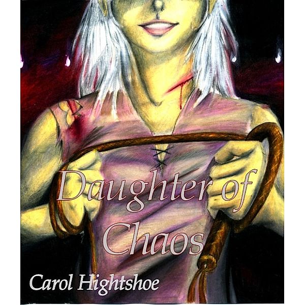 Chaos and Order: Daughter of Chaos, Carol Hightshoe