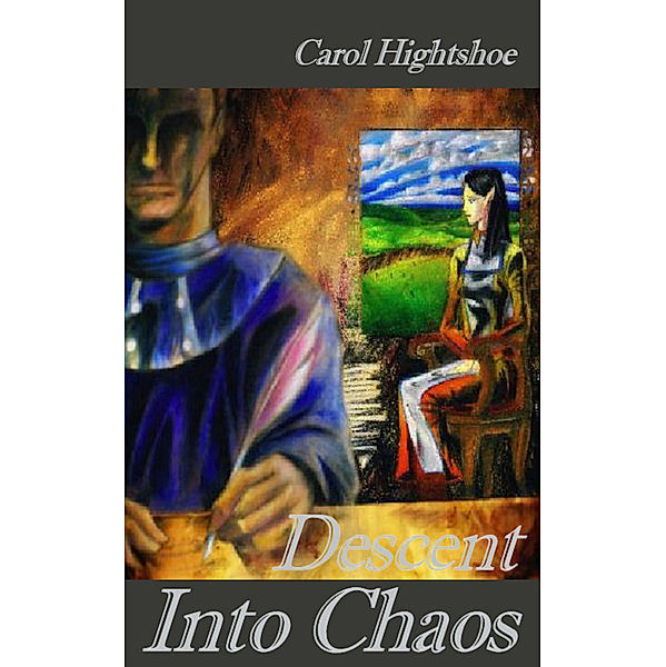 Chaos and Order: Descent Into Chaos, Carol Hightshoe