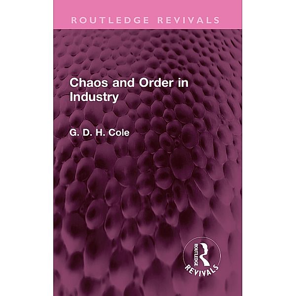 Chaos and Order in Industry, G. D. H. Cole