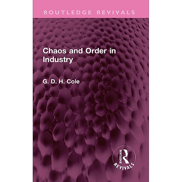 Chaos and Order in Industry, G. D. H. Cole