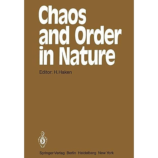 Chaos and Order in Nature / Springer Series in Synergetics Bd.11