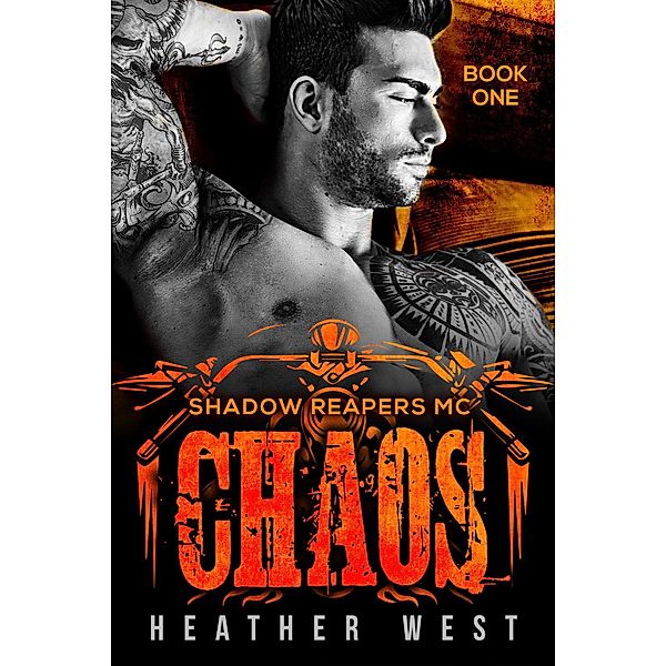 Chaos (Book 1) / Shadow Reapers MC, Heather West