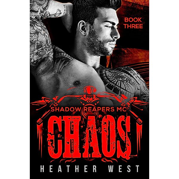 Chaos (Book 3) / Shadow Reapers MC, Heather West