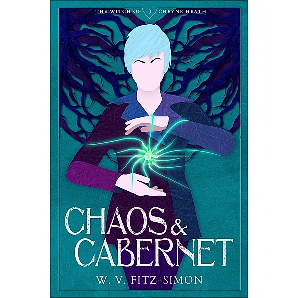Chaos & Cabernet (The Witch of Cheyne Heath, #0) / The Witch of Cheyne Heath, W. V. Fitz-Simon