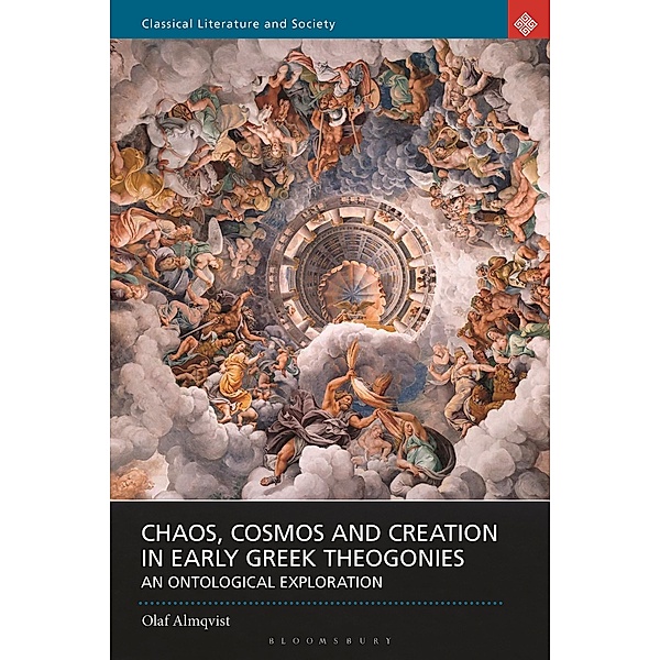 Chaos, Cosmos and Creation in Early Greek Theogonies, Olaf Almqvist