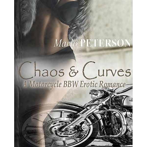 Chaos & Curves (A Motorcycle BBW Erotic Romance), Marlo Peterson