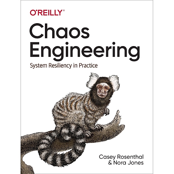 Chaos Engineering, Casey Rosenthal