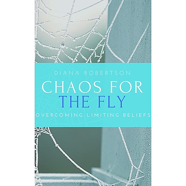 Chaos For The Fly, Diana Robertson