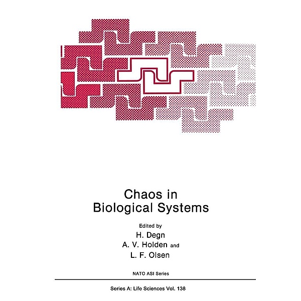 Chaos in Biological Systems / NATO Science Series A: Bd.138