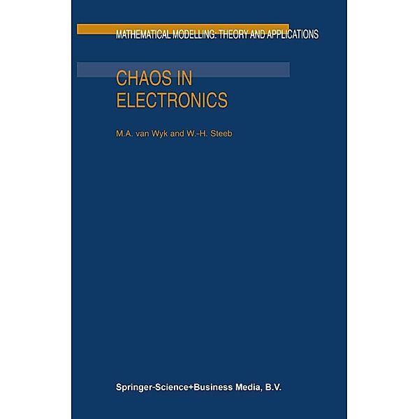 Chaos in Electronics / Mathematical Modelling: Theory and Applications Bd.2, M. A. van Wyk, W. -H. Steeb