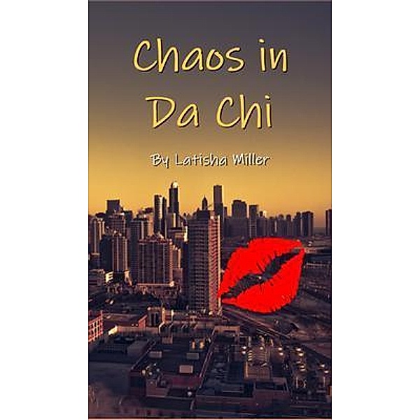 Chaos in the Chi / New Book Authors, Latisha Miller