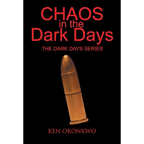 Chaos in the Dark Days: the Dark Days Series, Ken Okonkwo