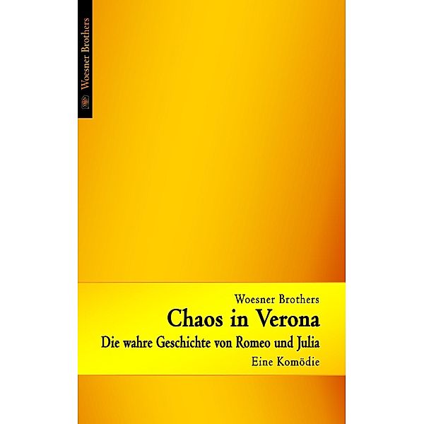 Chaos in Verona - Die wahre Geschichte von Romeo und Julia, Ingo Woesner, Ralph Woesner