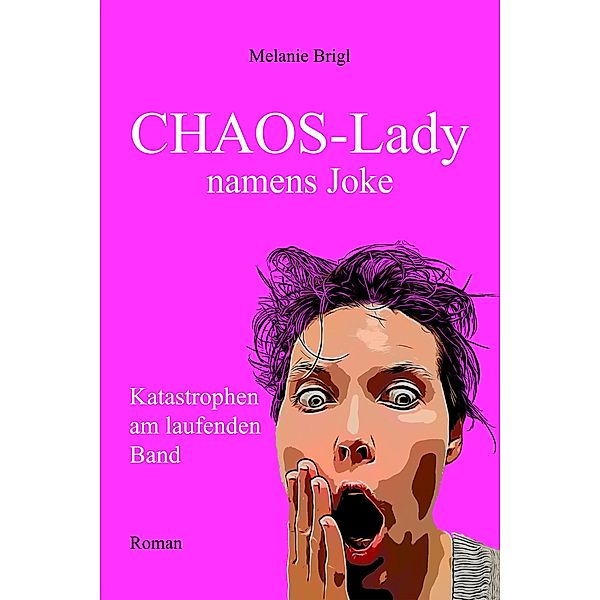 CHAOS-Lady namens Joke, Melanie Brigl