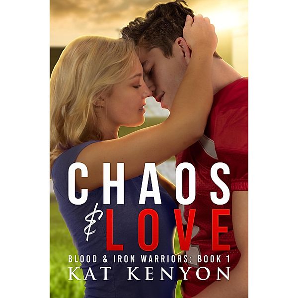 Chaos & Love (Blood & Iron Warriors, #1) / Blood & Iron Warriors, Kat Kenyon