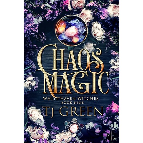Chaos Magic (White Haven Witches, #9) / White Haven Witches, Tj Green