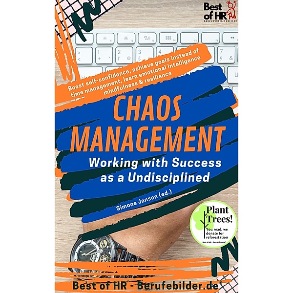 Chaos Management - Working with Success as a Undisciplined, Simone Janson