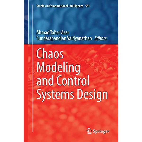 Chaos Modeling and Control Systems Design / Studies in Computational Intelligence Bd.581