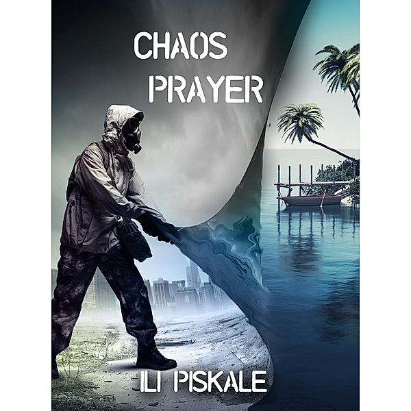 Chaos Prayer, Ili Piskale