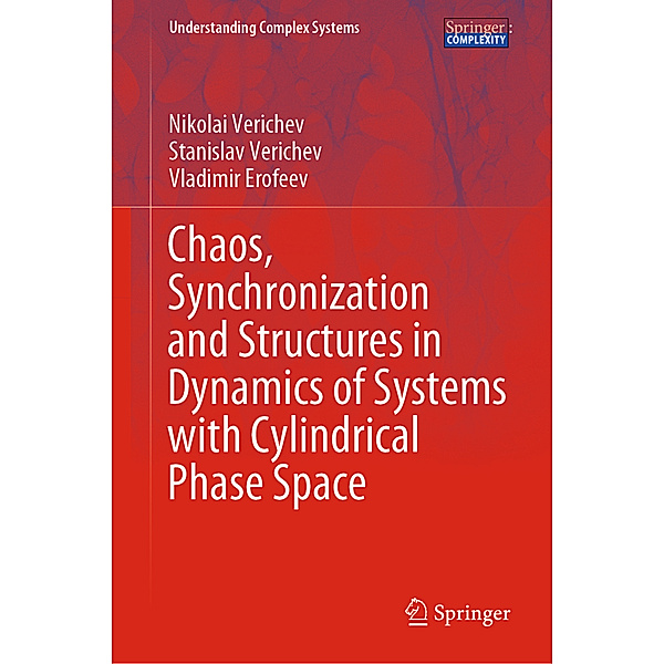 Chaos, Synchronization and Structures in Dynamics of Systems with Cylindrical Phase Space, Nikolai Verichev, Stanislav Verichev, Vladimir Erofeev