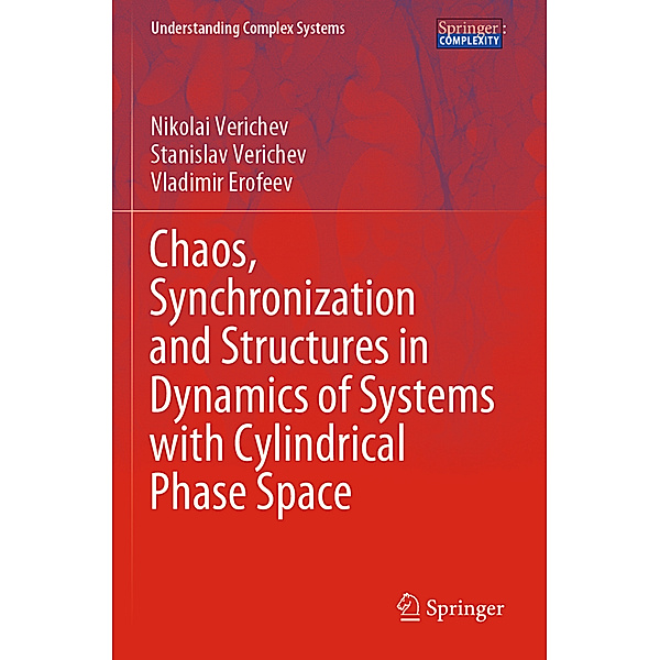 Chaos, Synchronization and Structures in Dynamics of Systems with Cylindrical Phase Space, Nikolai Verichev, Stanislav Verichev, Vladimir Erofeev