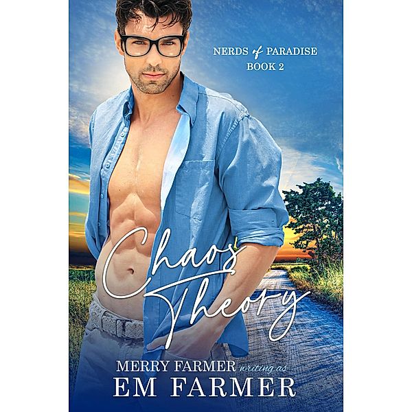 Chaos Theory (Nerds of Paradise, #2) / Nerds of Paradise, Em Farmer, Merry Farmer