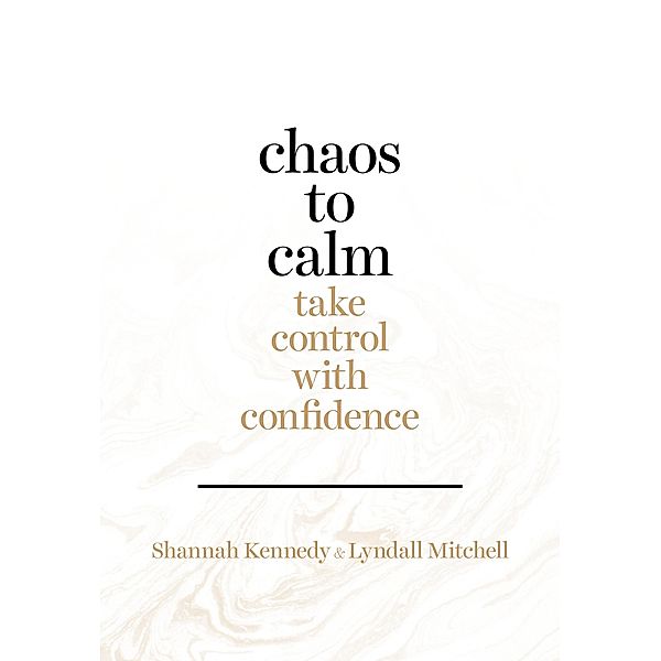 Chaos to Calm, Shannah Kennedy, Lyndall Mitchell