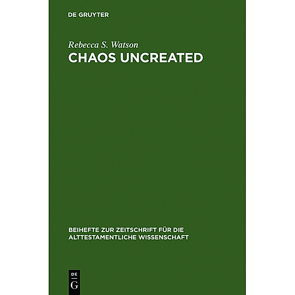 Chaos Uncreated, Rebecca S. Watson