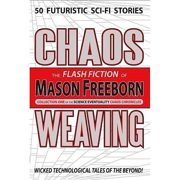 Chaos Weaving, Mason Freeborn