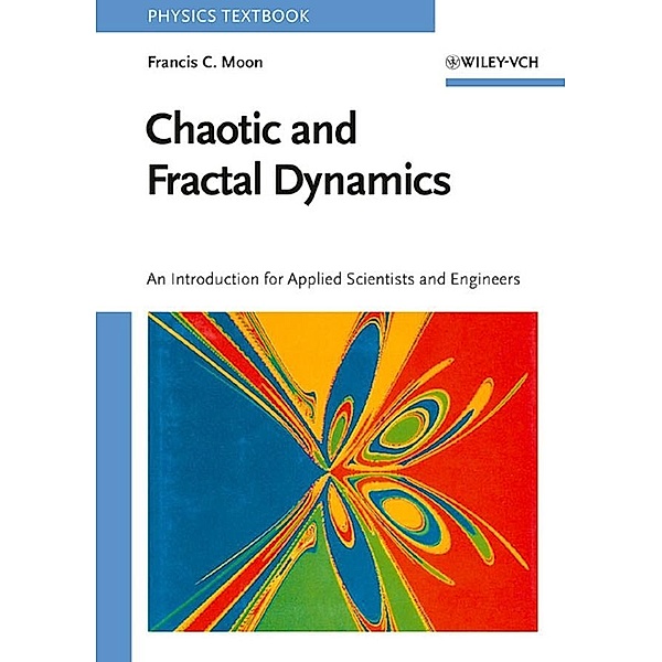 Chaotic and Fractal Dynamics, Francis C. Moon