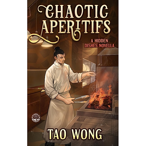 Chaotic Apéritifs (Hidden Dishes, #2) / Hidden Dishes, Tao Wong